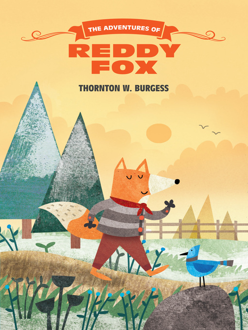 Title details for The Adventures of Reddy Fox by Thornton W. Burgess - Available